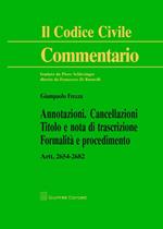 Annotazioni. Cancellazioni. Titolo e nota di trascrizione. Formalità e procedimento. Artt. 2654-2682 c.c.