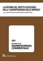 La riforma del diritto societario nella giurisprudenza delle imprese. Atti del Convegno (Milano, 26 novembre 2015)