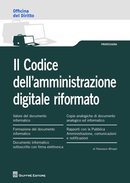 Il codice dell'amministrazione digitale riformato - Francesco Minazzi - copertina