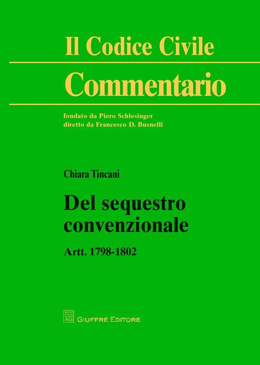 Del sequestro convenzionale. Artt. 1798-1802 - Chiara Tincani - copertina