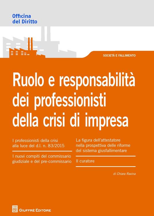 Ruolo e responsabilità dei professionisti della crisi di impresa - Chiara Ravina - copertina