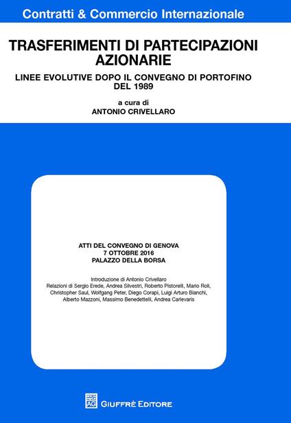 Trasferimenti di partecipazioni azionarie. Linee evolutive dopo il convegno di Portofino del 1989 - copertina