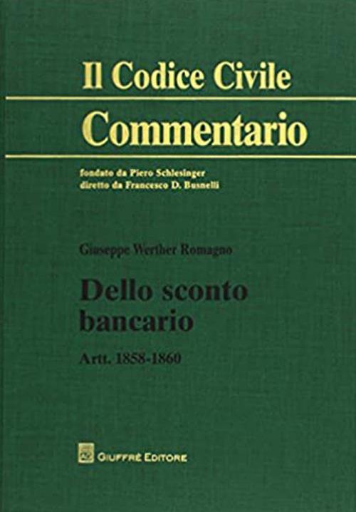 Dello sconto bancario. Artt.1858-1860 - Giuseppe W. Romagno - copertina