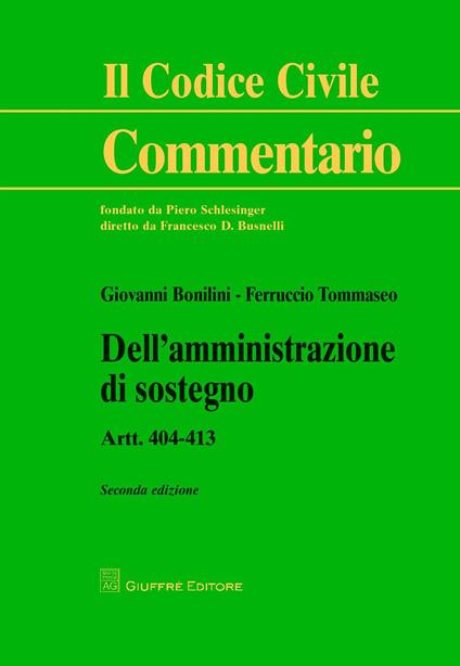 Dell'amministrazione di sostegno. Artt. 404-413 - Giovanni Bonilini,Ferruccio Tommaseo - copertina