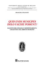 Quid enim municipes dolo facere possunt. Illecito del singolo e responsabilità collettiva nel diritto romano