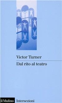 Dal rito al teatro - Victor Turner - copertina