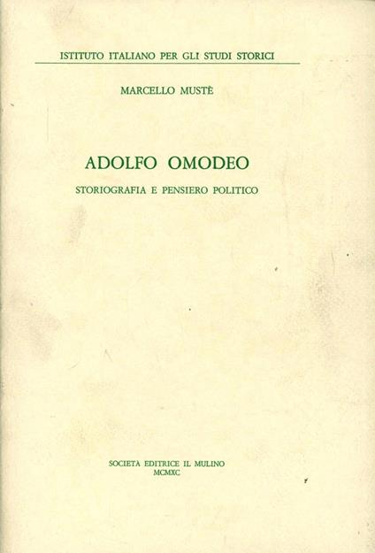 Adolfo Omodeo. Storiografia e pensiero politico - Marcello Mustè - copertina