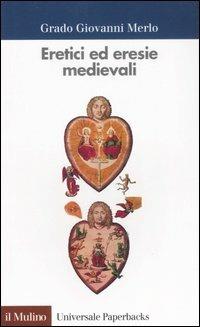 Eretici ed eresie medievali - Grado Giovanni Merlo - copertina