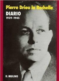 Diario (1939-1945) - Pierre Drieu La Rochelle - copertina