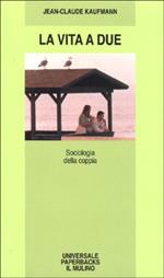 La vita a due. Sociologia della coppia