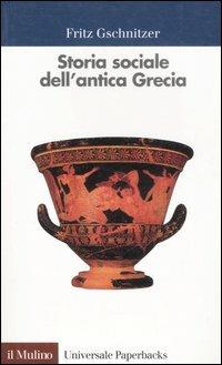 Storia sociale dell'antica Grecia - Fritz Gschnitzer - copertina