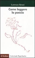 Come leggere la poesia. Con esercitazioni su poeti italiani del Novecento