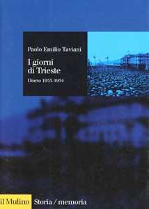 I giorni di Trieste. Diario (1953-1954)