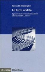 La terza ondata. I processi di democratizzazione alla fine del XX secolo