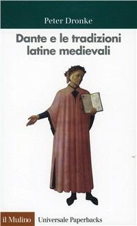 Dante e le tradizioni latine medievali - Peter Dronke - copertina