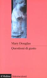 Questioni di gusto. Stili di pensiero tra volgarità e raffinatezza