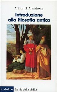 Introduzione alla filosofia antica - Arthur Armstrong - copertina