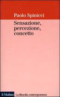 Sensazione, percezione, concetto - Paolo Spinicci - copertina