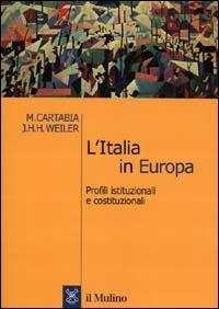 L'Italia in Europa. Profili istituzionali e costituzionali - Marta Cartabia,Joseph H. Weiler - copertina