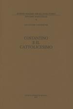 Costantino e il cattolicesimo. Vol. 1