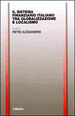 Il sistema finanziario italiano tra globalizzazione e localismo