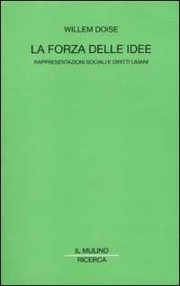 La forza delle idee. Rappresentazioni sociali e diritti umani - Willem Doise - copertina