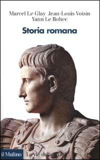 Storia romana - Marcel Le Glay,Jean-Louis Voisin,Yann Le Bohec - copertina