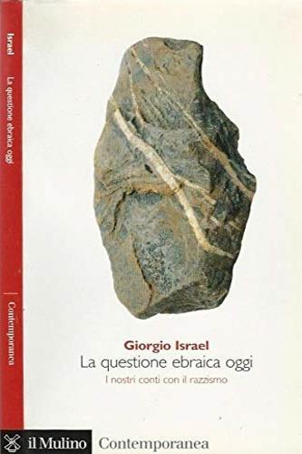 La questione ebraica oggi. I nostri conti con il razzismo - Giorgio Israel - 3