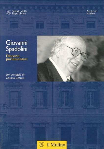 Discorsi parlamentari. Con CD-ROM - Giovanni Spadolini - copertina