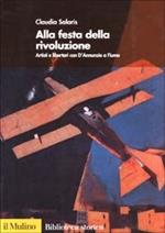 Alla festa della rivoluzione. Artisti e libertari con D'Annunzio a Fiume