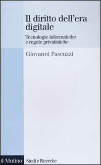 Il diritto dell'era digitale. Tecnologie informatiche e regole privatistiche - Giovanni Pascuzzi - copertina