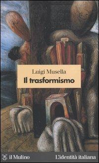 Il trasformismo - Luigi Musella - copertina