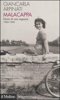 Malacappa. Diario di una ragazza 1943-1945 - Giancarla Arpinati - copertina