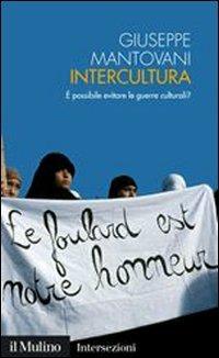 Intercultura. È possibile evitare le guerre culturali? - Giuseppe Mantovani - copertina