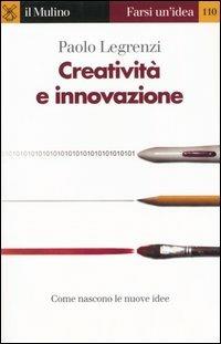 Creatività e innovazione - Paolo Legrenzi - copertina