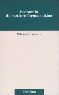 Economia del settore farmaceutico - Fabrizio Gianfrate - copertina