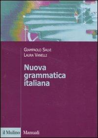 Nuova grammatica italiana - Giampaolo Salvi,Laura Vanelli - copertina