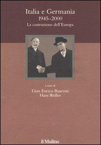 Italia e Germania 1945-2000. La costruzione dell'Europa - copertina