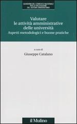 Valutare le attività amministrative delle università. Aspetti metodologici e buone pratiche