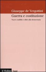 Guerra e costituzione. Nuovi conflitti e sfide alla democrazia