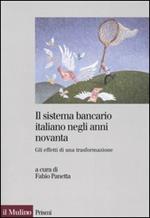 Il sistema bancario italiano negli anni Novanta. Gli effetti di una trasformazione