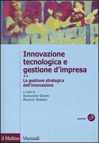 Innovazione tecnologica e gestione d'impresa. Vol. 2: La gestione strategica dell'innovazione. - copertina