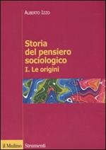 Storia del pensiero sociologico. Vol. 1: origini, Le.