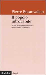 Il popolo introvabile. Storia della rappresentanza democratica in Francia