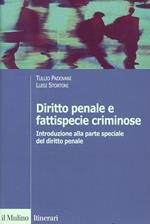 Diritto penale e fattispecie criminose. Introduzione alla parte speciale del diritto penale