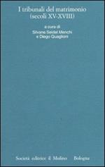 I processi matrimoniali degli archivi ecclesiastici italiani. Atti del Convegno (Trento, 24-27 ottobre 2001). Vol. 4: I tribunali del matrimonio (secoli XV-XVIII).