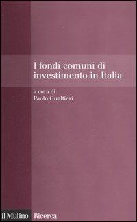 I fondi comuni di investimento in Italia. Performance, costi, visibilità e flussi di sottoscrizione e riscatto - copertina