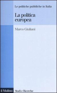 La politica europea - Marco Giuliani - copertina