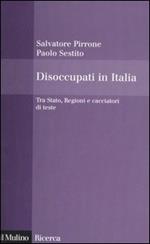 Disoccupati in Italia. Tra Stato, Regioni e cacciatori di teste