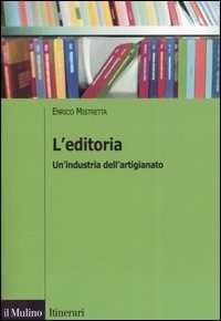 L' editoria. Un'industria dell'artigianato